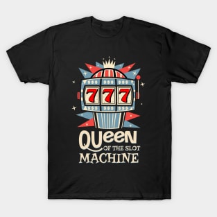 Queen of the Slot Machine Las Vegas Lucky Casino Gambling T-Shirt